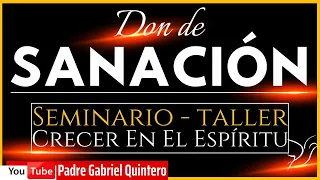 DON de SANACIÓN | CRECER en el Espíritu - CARISMAS del Espíritu Santo | 🕊 SEMINARIO - TALLER 🕊 #3