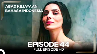 Abad Kejayaan Episode 44 (Bahasa Indonesia)