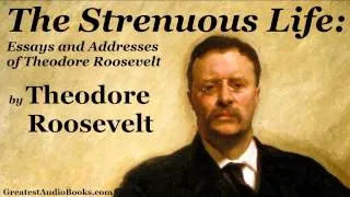 Theodore Roosevelt: THE STRENUOUS LIFE - FULL AudioBook | Autobiography | Leadership & Success
