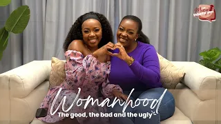 Womanhood  | The Good, The Bad, and The Ugly- Ep 86