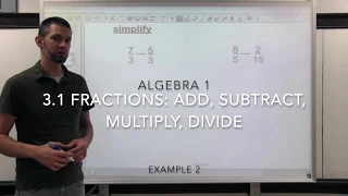 3.1b Adding, Subtracting, Multiplying, & Dividing Fractions