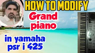 How to modify /Grand piano tone in yamaha psr i 425