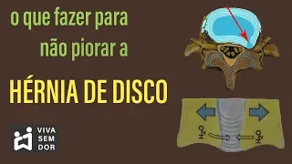 O que fazer para não piorar a hérnia de disco