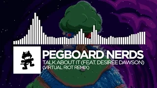 Pegboard Nerds - Talk About It (feat. Desirée Dawson) (Virtual Riot Remix) [Monstercat Release]