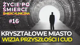 KRYSZTAŁOWE MIASTO, wizja przyszłości i cud medyczny | Życie po śmierci | NDE | Ricky Randolph