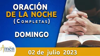 Oración De La Noche Hoy Domingo 02 Julio 2023 l Padre Carlos Yepes l Completas l Católica l Dios