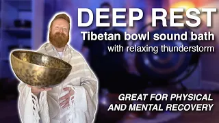 Deep Rest Tibetan Bowl Sound Bath with Relaxing Thunderstorm Sounds