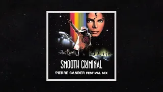 Michael Jackson - Smooth Criminal (Pierre Sander Festival Mix)