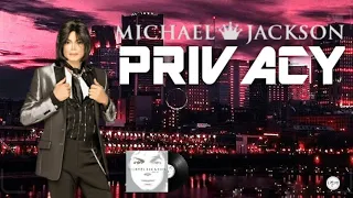 Michael Jackson Privacy (Alternative Song Mix 2019) || LMJHD