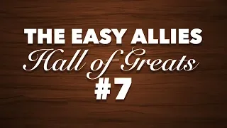 The Easy Allies Hall of Greats Induction #7
