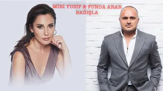 Funda Arar & Miri Yusif - Bağışla (Mix)