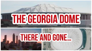 The Georgia Dome: There and Gone…