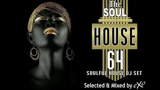 The Soul of House Vol. 64 (Soulful House Mix)