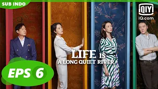 【FULL】Life is a Long Quiet River EP6【INDO SUB】| iQiyi Indonesia