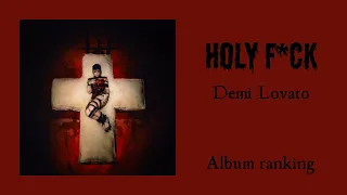 Demi Lovato - Holy F*ck (Album ranking)