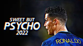 Ronaldo Skills And Goals 2021/22 Ava Max - Sweet but Psycho.