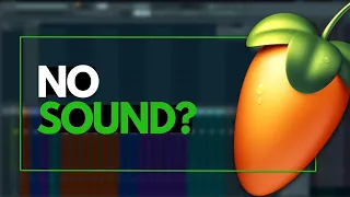 why can't I hear anything on FL Studio 20