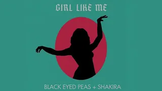 Black Eyed Peas ft. Shakira - Girl Like Me (Audio)
