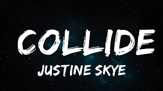 【30 Mins】 Justine Skye - Collide (Sped Up Remix) Lyrics | I left all the doors unlocked and you sai