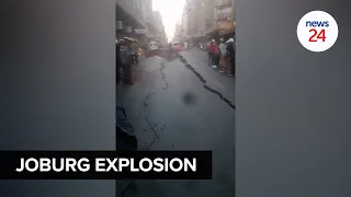 WATCH | Massive explosion rocks Joburg CBD, leaving devastation in its wake