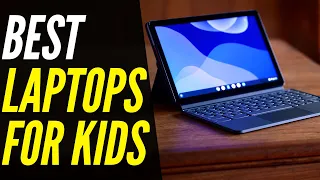 Best Laptop For Kids in 2021 - Top Child-Friendly Laptops For Any Age