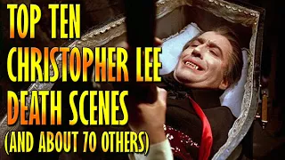 Top Ten Christopher Lee Death Scenes (and about 70 others)