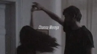 Channa Mereya - Arijit Singh | Slowed + reverb