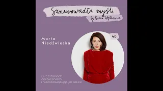 Marta Niedźwiecka o rozstaniach, odrzuceniach i niezobowiązującym seksie