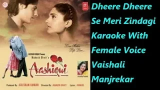 Dheere Dheere Se Meri Zindagi Karaoke With Female Voice Vaishali Manjrekar