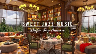 Sweet Jazz Instrumental Music ~ Cozy Coffee Shop Ambience ☕ Relaxing Piano Jazz Music to Study, Work