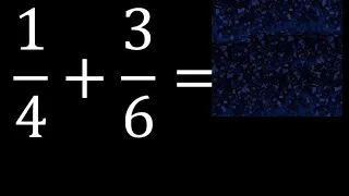 1/4 mas 3/6 . Suma de fracciones heterogeneas , diferente denominador 1/4+3/6 plus