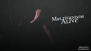 ► Multifandom | Alive [+xPureAmenity]