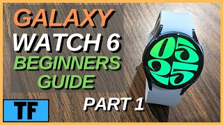 Samsung Galaxy Watch 6 - [Beginners Guide] - How To Change Clock Faces, Apps (Tips Tricks!) [Part 1]