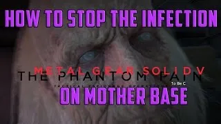 Metal Gear Solid 5: Phantom Pain - How To Stop The Epidemic From Spreading - "Quarantine Zone"