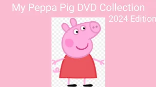 My Peppa Pig DVD Collection (2024 Edition)