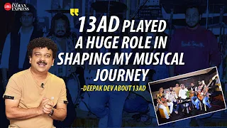 'My connection with the band goes back years' - Deepak Dev | 13 AD | Band | Kerala | Kochi