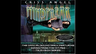 Criss Angel - Mindfreak The Official Soundtrack (Full Album)