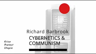 Richard Barbrook: Cybernetics & Communism