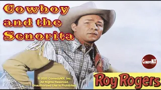 Cowboy and the Senorita (1944) | Full Movie | Roy Rogers | Trigger | Mary Lee | Joseph Kane