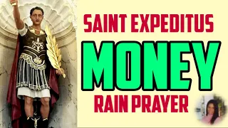 Money rain prayer to Saint Expedite  in urgent needs * VERY POWERFUL!