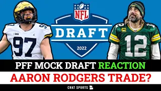 2022 NFL Mock Draft: Reacting To PFF’s NEW 1st Round Projections With Trades Ft. Aaron Rodgers