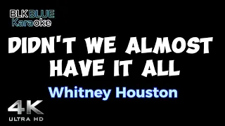 Didn't We Almost Have It All - Whitney Houston (karaoke version)