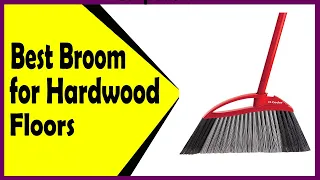 Best Broom for Hardwood Floors - Handle Cleaning Jobs Smarly