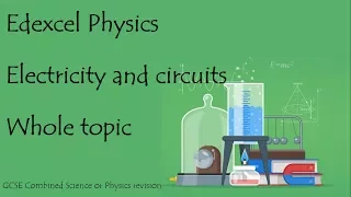 The whole of ELECTRICITY. Edexcel 9-1 GCSE Physics or combined science revision units 10+11 paper 2