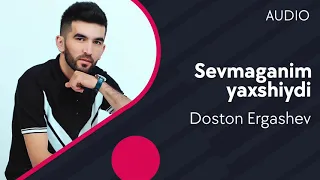 Doston Ergashev - Sevmaganim yaxshiydi (Official music)