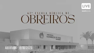 AO VIVO - ABERTURA DA 67ª ESCOLA BÍBLICA DE OBREIROS DA IEADPE 19/10/2023