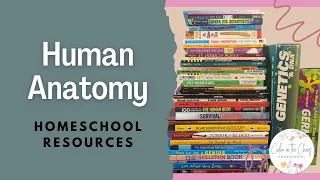 HUMAN ANATOMY HOMESCHOOL RESOURCES | Guest Hollow's Junior Anatomy Flip Through and Lots of Books