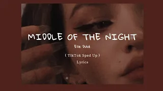 Elle Duhé - MIDDLE OF THE NIGHT ( TikTok Sped Up + Lyrics )