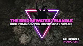 Bridgewater Triangle - Pukwudgies and the Paranormal in Hockomock Swamp | 3.5