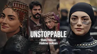 Halime Sultan - Bala Hatun l Unstoppable l BalaLuhv